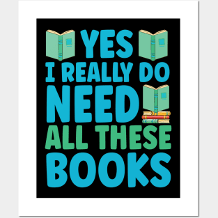 Yes I Really Do Need All These Books Posters and Art